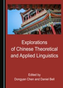 None Explorations of Chinese Theoretical and Applied Linguistics