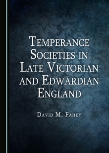 None Temperance Societies in Late Victorian and Edwardian England