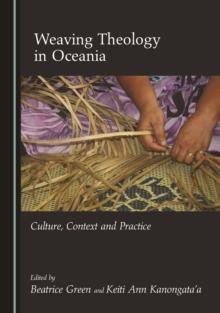 None Weaving Theology in Oceania : Culture, Context and Practice