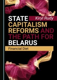 None State Capitalism Reforms and the Path for Belarus : Financial Diet