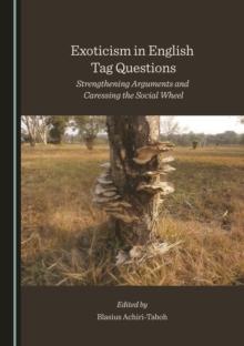 None Exoticism in English Tag Questions : Strengthening Arguments and Caressing the Social Wheel