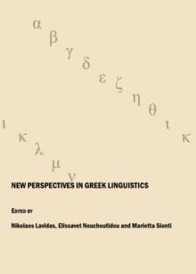 None New Perspectives in Greek Linguistics