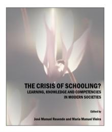 The Crisis of Schooling?  Learning, Knowledge and Competencies in Modern Societies