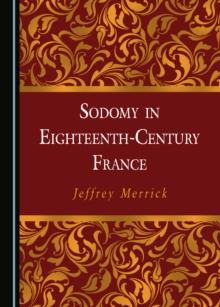 None Sodomy in Eighteenth-Century France