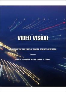 None Video Vision : Changing the Culture of Social Science Research