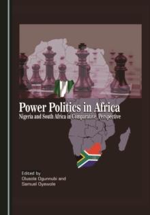 None Power Politics in Africa : Nigeria and South Africa in Comparative Perspective