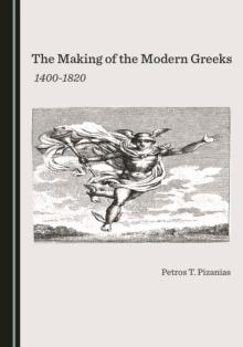 The Making of the Modern Greeks : 1400-1820