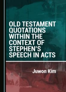 None Old Testament Quotations within the Context of Stephen's Speech in Acts