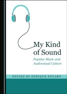 None My Kind of Sound : Popular Music and Audiovisual Culture