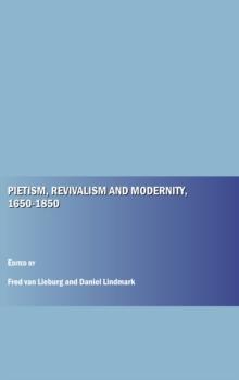 None Pietism, Revivalism and Modernity, 1650-1850