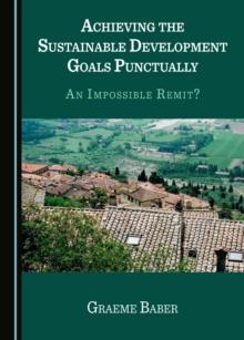 None Achieving the Sustainable Development Goals Punctually : An Impossible Remit?