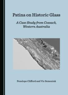 None Patina on Historic Glass : A Case Study from Cossack, Western Australia