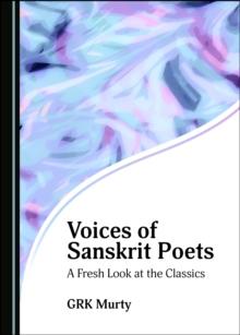 None Voices of Sanskrit Poets : A Fresh Look at the Classics