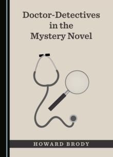 None Doctor-Detectives in the Mystery Novel