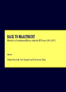 None Back to Maastricht : Obstacles to Constitutional Reform within the EU Treaty (1991-2007)