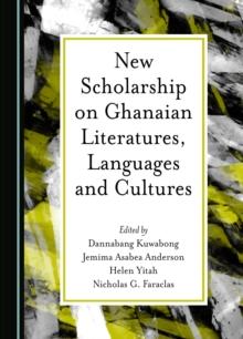 New Scholarship on Ghanaian Literatures, Languages and Cultures