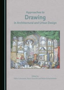 Approaches to Drawing in Architectural and Urban Design