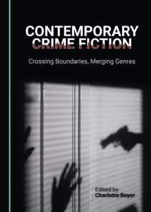 None Contemporary Crime Fiction : Crossing Boundaries, Merging Genres