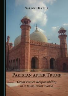 None Pakistan after Trump : Great Power Responsibility in a Multi-Polar World