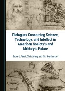 None Dialogues Concerning Science, Technology, and Intellect in American Society's and Military's Future