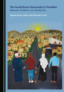 The Israeli Druze Community in Transition : Between Tradition and Modernity