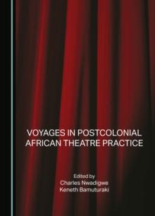 Voyages in Postcolonial African Theatre Practice