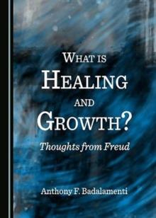 What is Healing and Growth? Thoughts from Freud