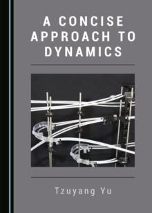 A Concise Approach to Dynamics