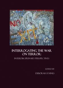 None Interrogating the War on Terror : Interdisciplinary Perspectives