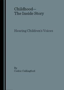 None Childhood-The Inside Story : Hearing Children's Voices