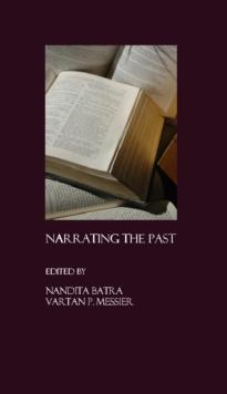 None Narrating the Past : (Re)Constructing Memory, (Re)Negotiating