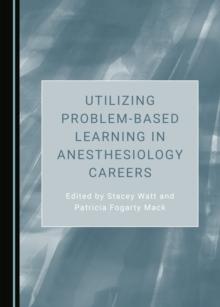 None Utilizing Problem-Based Learning in Anesthesiology Careers