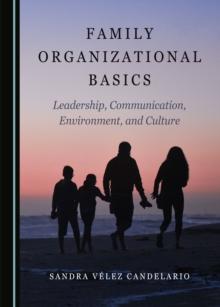 None Family Organizational Basics : Leadership, Communication, Environment, and Culture