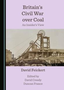 None Britain's Civil War over Coal : An Insider's View