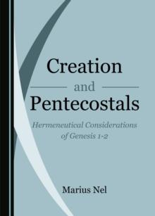 None Creation and Pentecostals : Hermeneutical Considerations of Genesis 1-2