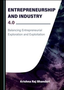 None Entrepreneurship and Industry 4.0 : Balancing Entrepreneurial Exploration and Exploitation