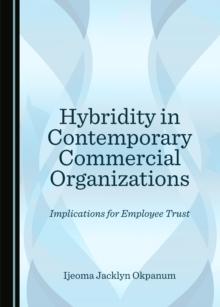 None Hybridity in Contemporary Commercial Organizations : Implications for Employee Trust