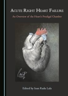 None Acute Right Heart Failure : An Overview of the Heart's Prodigal Chamber