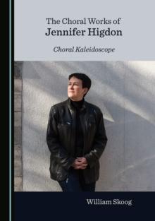 The Choral Works of Jennifer Higdon : Choral Kaleidoscope