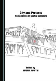 None Cities and Protests : Perspectives in Spatial Criticism