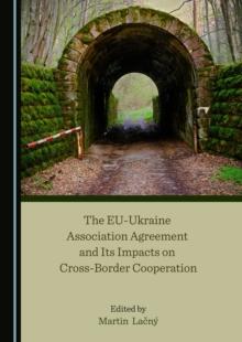 The EU-Ukraine Association Agreement and Its Impacts on Cross-Border Cooperation