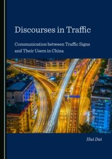 None Discourses in Traffic : Communication between Traffic Signs and Their Users in China