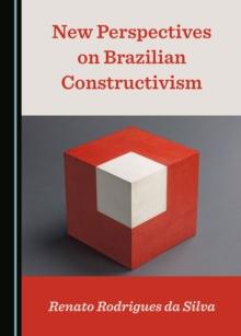 None New Perspectives on Brazilian Constructivism