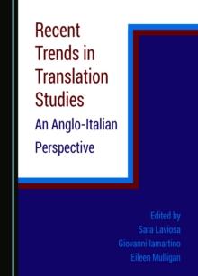 None Recent Trends in Translation Studies : An Anglo-Italian Perspective