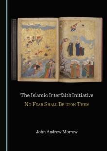 The Islamic Interfaith Initiative : No Fear Shall Be upon Them