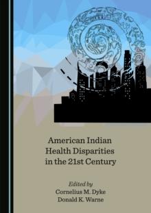 None American Indian Health Disparities in the 21st Century