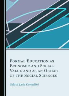 None Formal Education as Economic and Social Value and as an Object of the Social Sciences