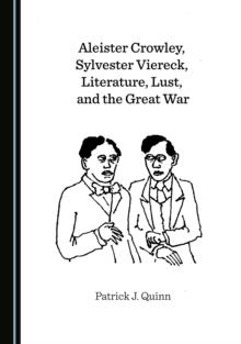 None Aleister Crowley, Sylvester Viereck, Literature, Lust, and the Great War