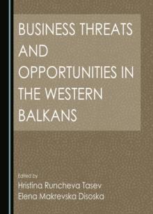 None Business Threats and Opportunities in the Western Balkans