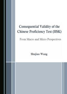 None Consequential Validity of the Chinese Proficiency Test (HSK) from Macro and Micro Perspectives